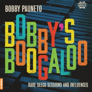 Bobby Pauneto - Bobby's Boogaloo - Rare Seeco Sessions & Influences ryhmässä VINYYLI / Pop-Rock @ Bengans Skivbutik AB (5635426)