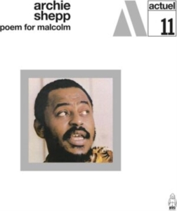 Archie Shepp - Poem For Malcolm ryhmässä VINYYLI / Pop-Rock @ Bengans Skivbutik AB (5635475)