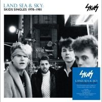 Skids - Land, Sea & Sky: Skids Singles 1978 ryhmässä VINYYLI / Kommande / Pop-Rock @ Bengans Skivbutik AB (5635533)