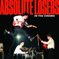 Absolute Losers - In The Crowd ryhmässä CD / Kommande / Pop-Rock @ Bengans Skivbutik AB (5635599)