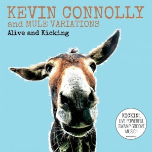 Connolly Kevin And Mule Variations - Alive And Kicking ryhmässä ME SUOSITTELEMME / Perjantain julkaisut / 2025-09-26 @ Bengans Skivbutik AB (5635633)