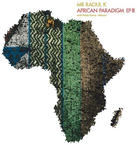 Mr Raoul K & Pablo Fierro - African Paradigm Ep 3 ryhmässä VINYYLI / Pop-Rock @ Bengans Skivbutik AB (5636377)