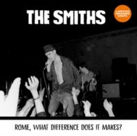Smiths The - Rome, What Difference Does It Make? ryhmässä VINYYLI / Pop-Rock @ Bengans Skivbutik AB (5636748)