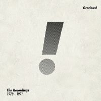 Gracious! - The Recordings 1970 -1971 ryhmässä CD / Kommande / Pop-Rock @ Bengans Skivbutik AB (5636945)