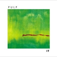 Pulp - It (2012 Reissue) ryhmässä CD / Kommande / Pop-Rock @ Bengans Skivbutik AB (5636952)