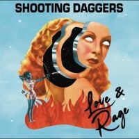 Shooting Daggers - Love & Rage ryhmässä VINYYLI / Kommande / Pop-Rock @ Bengans Skivbutik AB (5636996)