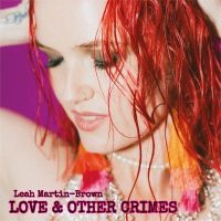 Leah Martin-Brown - Love & Other Crimes ryhmässä CD / Kommande / Hårdrock @ Bengans Skivbutik AB (5637042)