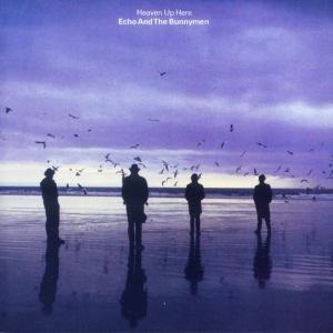 Echo And The Bunnymen - Heaven Up Here ryhmässä CD / Kommande / Pop-Rock @ Bengans Skivbutik AB (5637129)