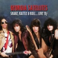 Georgia Satellites - Shake, Rattle & Roll... Live '87 ryhmässä CD / Pop-Rock @ Bengans Skivbutik AB (5637298)