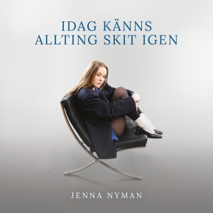 Jenna Nyman - Idag Känns Allting Skit Igen ryhmässä VINYYLI / Kommande / Jazz,Svensk Musik @ Bengans Skivbutik AB (5637731)