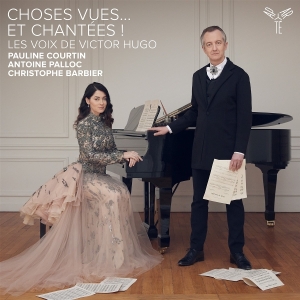Pauline Courtin & Antoine Palloc & Christophe Barbier - Choses Vues' Et Chantees ! Les Voix De Victor Hugo ryhmässä ME SUOSITTELEMME / Perjantain julkaisut / 2025-09-26 @ Bengans Skivbutik AB (5637965)