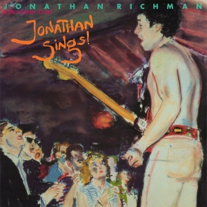 Jonathan Richman & The Modern Lovers - Jonathan Sings! ryhmässä ME SUOSITTELEMME / Perjantain julkaisut / 2025-09-26 @ Bengans Skivbutik AB (5638830)