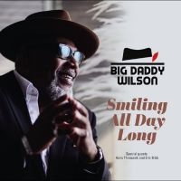 Big Daddy Wilson - Smiling All Day Long ryhmässä VINYYLI / Kommande / Blues @ Bengans Skivbutik AB (5639040)