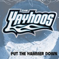 Yayhoos The - Put The Hammer Down ryhmässä VINYYLI / Kommande / Pop-Rock @ Bengans Skivbutik AB (5639176)