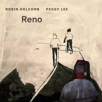 Robin Holcomb & Peggy Lee - Reno ryhmässä CD @ Bengans Skivbutik AB (5639194)