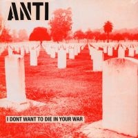 Anti - I Don't Want To Die In Your War (Vi ryhmässä VINYYLI / Pop-Rock @ Bengans Skivbutik AB (5639277)