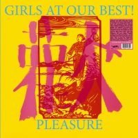 Girls At Our Best - Pleasure (Vinyl Lp) ryhmässä ME SUOSITTELEMME / Startsida - Vinyl Nyheter & Kommande @ Bengans Skivbutik AB (5639465)