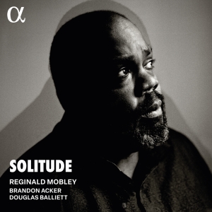 Reginald Mobley - Solitude ryhmässä CD / Kommande / Klassiskt @ Bengans Skivbutik AB (5639568)