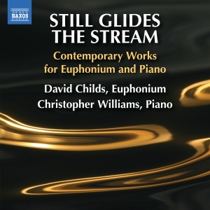 David Childs Christopher Williams - Still Glides The Stream - Contempor ryhmässä CD / Kommande / Klassiskt @ Bengans Skivbutik AB (5639603)