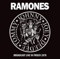 Ramones - Broadcast Live In Frisco 1978 ryhmässä ME SUOSITTELEMME / Startsida - Vinyl Nyheter & Kommande @ Bengans Skivbutik AB (5639609)