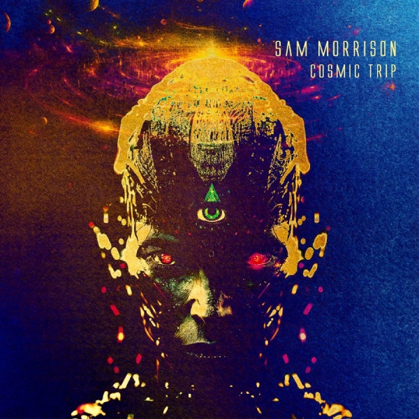 Morrison Sam - Cosmic Trip ryhmässä ME SUOSITTELEMME / Perjantain julkaisut / 2025-10-17 @ Bengans Skivbutik AB (5639611)