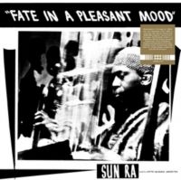 Sun Ra & His Myth Science Arkestra - Fate In A Pleasant Mood ryhmässä ME SUOSITTELEMME / Startsida - Vinyl Nyheter & Kommande @ Bengans Skivbutik AB (5639647)