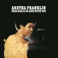 Franklin Aretha - This Girl's In Love With You ryhmässä ME SUOSITTELEMME / Perjantain julkaisut / 2025-09-05 @ Bengans Skivbutik AB (5639703)
