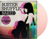 Buster Shuffle - Naked (Pink Vinyl Lp) ryhmässä VINYYLI / Pop-Rock @ Bengans Skivbutik AB (5639767)