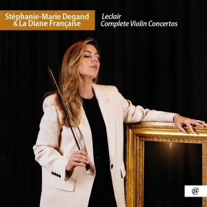 Stephanie-Marie Degand & La Diane Française - Leclair: Complete Violin Concertos ryhmässä ME SUOSITTELEMME / Perjantain julkaisut / 2025-09-19 @ Bengans Skivbutik AB (5639789)