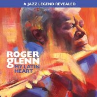 Roger Glenn - My Latin Heart ryhmässä ME SUOSITTELEMME / Startsida - CD Nyheter & Kommande @ Bengans Skivbutik AB (5639838)