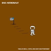 Bad Astronaut - Twelve Small Steps, One Giant Disap ryhmässä VINYYLI / Pop-Rock @ Bengans Skivbutik AB (5639863)