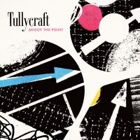 Tullycraft - Shoot The Point ryhmässä VINYYLI / Nyheter / Pop-Rock @ Bengans Skivbutik AB (5639873)