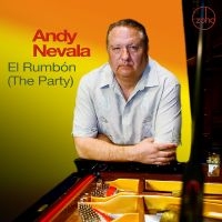 Andy Nevala - El Rumbón (The Party) ryhmässä CD / Nyheter / Jazz @ Bengans Skivbutik AB (5639929)