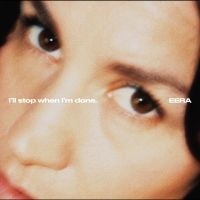 Eera - I'll Stop When I'm Done. ryhmässä VINYYLI / Kommande / Pop-Rock @ Bengans Skivbutik AB (5639967)