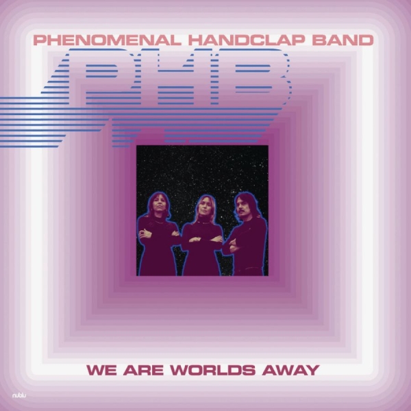 Phenomenal Handclap Band - We Are Worlds Away ryhmässä ME SUOSITTELEMME / Perjantain julkaisut / 2025-10-24 @ Bengans Skivbutik AB (5640143)