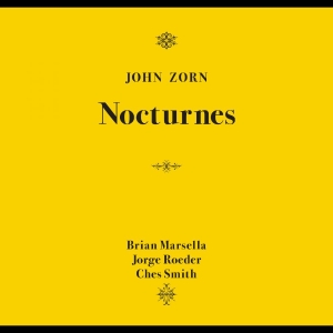 Zorn John - Nocturnes ryhmässä ME SUOSITTELEMME / Perjantain julkaisut / 2025-10-17 @ Bengans Skivbutik AB (5640164)