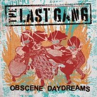 Last Gang The - Obscene Daydreams (Orange Vinyl Lp) ryhmässä VINYYLI / Pop-Rock @ Bengans Skivbutik AB (5640177)