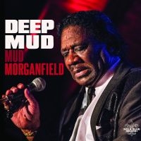 Mud Morganfield - Deep Mud ryhmässä CD / Kommande / Blues @ Bengans Skivbutik AB (5640180)