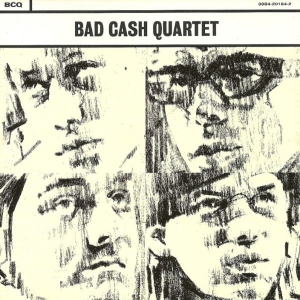 Bad Cash Quartet  - Bad Cash Quartet  ryhmässä Labels / Bengans Productions @ Bengans Skivbutik AB (5640339)