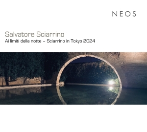 V/A - Salvatore Sciarrino: Ai Limiti Della Notte – Sciarrino In Tokyo 2024 ryhmässä ME SUOSITTELEMME / Perjantain julkaisut / 2025-10-03 @ Bengans Skivbutik AB (5640376)