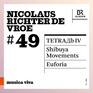 Nicolaus Richter De Vroe - #49 - Tetra?B Iv Shibuya Movements ryhmässä CD / Kommande / Klassiskt @ Bengans Skivbutik AB (5640630)
