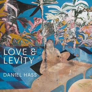 Daniel Hass - Love & Levity ryhmässä CD / Kommande / Klassiskt @ Bengans Skivbutik AB (5640636)