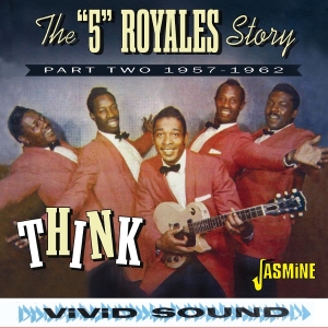 The Five Royals - Think - Part Two, 1957-1962 ryhmässä ME SUOSITTELEMME / Perjantain julkaisut / 2025-09-12 @ Bengans Skivbutik AB (5640708)