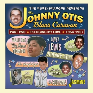 Johnny Otis & V/A - The Johnny Otis Blues Caravan - Part Two - Pledging My Love, 1954-1957 ryhmässä CD @ Bengans Skivbutik AB (5640709)