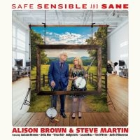 Alison Brown & Steve Martin - Safe, Sensible And Sane ryhmässä CD / Kommande / Country @ Bengans Skivbutik AB (5640720)