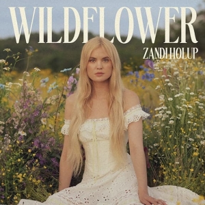 Zandi Holup - Wildflower ryhmässä VINYYLI / Kommande / Country @ Bengans Skivbutik AB (5640972)