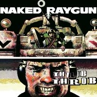 Naked Raygun - Throb Throb (Green Swirl Vinyl Lp) ryhmässä VINYYLI / Kommande / Pop-Rock @ Bengans Skivbutik AB (5641046)