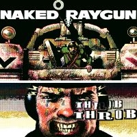 Naked Raygun - Throb Throb (Remastered Ltd Green S ryhmässä ME SUOSITTELEMME / Perjantain julkaisut / 2025-10-24 @ Bengans Skivbutik AB (5641046)