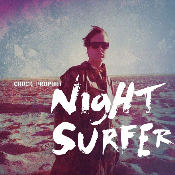 Prophet Chuck - Night Surfer (10Th Anniversary) (Tw ryhmässä ME SUOSITTELEMME / Perjantain julkaisut / 2025-10-31 @ Bengans Skivbutik AB (5641197)