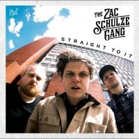 The Zac Schulze Gang - Straight To It ryhmässä CD / Kommande / Blues @ Bengans Skivbutik AB (5641201)